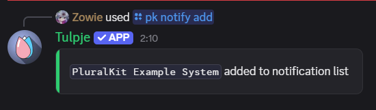 An image showing the bot's response it says "PluralKit Example System added to notification list"