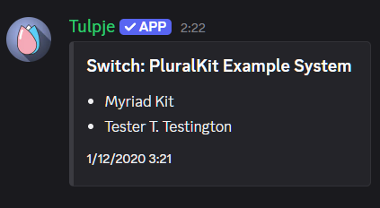 An example notification, it has a header stating "Switch: PluralKit Example System" and a list of mebmers: Myriad Kit, Tester T. Testington. It also shows the date 1/12/2020 3:21